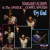 Margaret Allison & The Angelic Gospel Singers - Try God